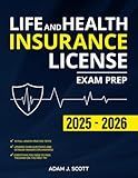 Life and Health Insurance License Exam Prep: The Straight-to-the-Point Training Book, with 10 Complete and Up-to-Date Practice Tests, to Help You Easily Pass the Exam on Your First Try