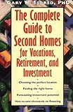 The Complete Guide to Second Homes for Vacation, Retirement, and Investment