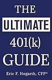 The Ultimate 401(k) Guide