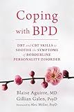 Coping with BPD: DBT and CBT Skills to Soothe the Symptoms of Borderline Personality Disorder