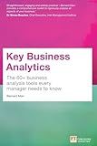 Key Business Analytics: The 60+ business analysis tools every manager needs to know