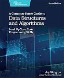 A Common-Sense Guide to Data Structures and Algorithms, Second Edition: Level Up Your Core Programming Skills