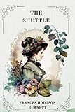 THE SHUTTLE By Frances Hodgson Burnett