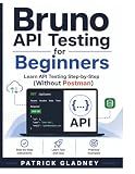 Bruno API Testing for Beginners: Test REST APIs Step-by-Step (Without Postman)