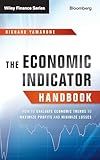 The Economic Indicator Handbook: How to Evaluate Economic Trends to Maximize Profits and Minimize Losses (Bloomberg Financial)