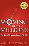 Moving Up to Millions: The Life Calculator Guide to Wealth