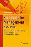 Standards for Management Systems: A Comprehensive Guide to Content, Implementation Tools, and Certification Schemes (Management for Professionals)