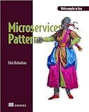 Microservices Patterns: With examples in Java