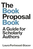 The Book Proposal Book: A Guide for Scholarly Authors (Skills for Scholars)