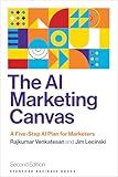 The AI Marketing Canvas, Second Edition: A Five-Step AI Plan for Marketers
