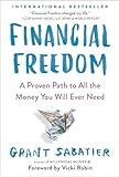 Financial Freedom: A Proven Path to All the Money You Will Ever Need