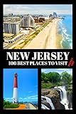 New Jersey Bucket List: 100 Best Places to Visit | Adventure Guide Book & Journal | Famous Wonders, Attractions & Hidden Gems