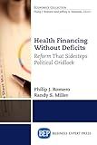 Health Financing Without Deficits: Reform That Sidesteps Political Gridlock