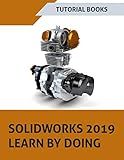 SOLIDWORKS 2019 Learn by doing: Sketching, Part Modeling, Assembly, Drawings, Sheet metal, Surface Design, Mold Tools, Weldments, MBD Dimensions, and Rendering