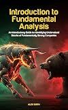 Introduction to Fundamental Analysis: An Introductory Guide to Identifying Undervalued Stocks of Fundamentally Strong Companies