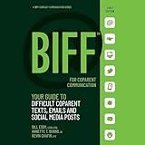 BIFF for CoParent Communication: Your Guide to Difficult Texts, Emails, and Social Media Posts