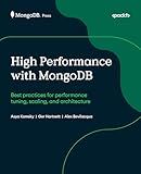 High Performance with MongoDB: Best practices for performance tuning, scaling, and architecture