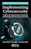 Implementing Cybersecurity: A Guide to the National Institute of Standards and Technology Risk Management Framework (Internal Audit and IT Audit)