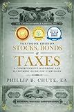 Stocks, Bonds & Taxes: Textbook Edition: A Comprehensive Handbook and Investment Guide for Everybody