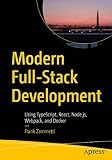 Modern Full-Stack Development: Using TypeScript, React, Node.js, Webpack, and Docker