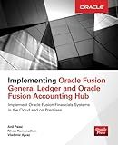 Implementing Oracle Fusion General Ledger and Oracle Fusion Accounting Hub (Oracle Press)