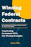 Winning Federal Contracts: Transforming Government RFPs into Winning Strategies