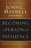 Becoming a Person of Influence: How to Positively Impact the Lives of Others