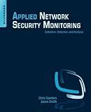 Applied Network Security Monitoring: Collection, Detection, and Analysis by Chris Sanders (5-Dec-2013) Paperback