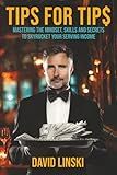 Tips for Tip$: Mastering the Mindset, Skills, and Secrets to Skyrocket your Serving Income. The Complete Server’s Guide to Hospitality and the money-making Power of Exceptional Service in Restaurants