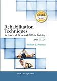 Rehabilitation Techniques for Sports Medicine and Athletic Training