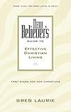 New Believer's Guide to Effective Christian Living