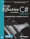 More Effective C#: 50 Specific Ways to Improve Your C# (Effective Software Development Series)
