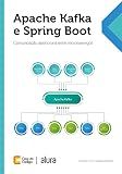 Apache Kafka e Spring Boot: Comunicação assíncrona entre microsserviços (Portuguese Edition)