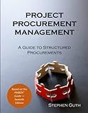 Project Procurement Management: A Guide to Structured Procurements
