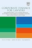 Corporate Finance for Lawyers: Understanding the Power Balance Between Shareholders, Secured Lenders and Unsecured Creditors