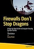 Firewalls Don't Stop Dragons: A Step-by-Step Guide to Computer Security for Non-Techies
