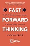 Fast Forward Thinking: 40 Rules for Entrepreneurs and Investors in Medical, Science, and Biotech