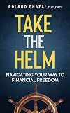 Take the Helm: Navigating Your Way to Financial Freedom