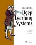 Designing Deep Learning Systems: A software engineer's guide
