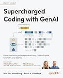 Supercharged Coding with GenAI: From vibe coding to best practices using GitHub Copilot, ChatGPT, and OpenAI