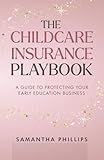The Childcare Insurance Playbook: A Guide to Protecting Your Early Education Business