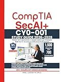 CompTIA SecAI+ CY0-001 STUDY GUIDE 2026-2028: Master AI Cybersecurity Concepts and Exam Strategies Built for IT Security Certification Professionals
