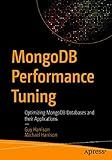 MongoDB Performance Tuning: Optimizing MongoDB Databases and their Applications