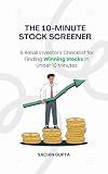 The 10-Minute Stock Screener: A Retail Investor's Checklist for Finding Winning Stocks in Under 10 Minutes