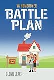 VA Homebuyer BATTLE PLAN: Strategies For Using Your VA Home Loan Benefit