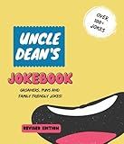Uncle Dean's Joke Book: Groaners, Puns and Family Friendly Jokes! (Uncle Dean's Jokebooks)