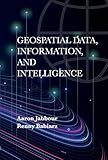 Geospatial Data, Information, and Intelligence