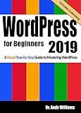 WordPress for Beginners 2019: A Visual Step-by-Step Guide to Mastering WordPress (Webmaster Series Book 2)