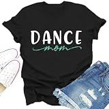 Dabon Dance Mom Shirt Women Dancer Mama T-Shirts Dancing Lover Gifts Tee