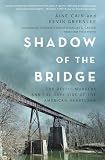 Shadow of the Bridge: The Delphi Murders and the Dark Side of the American Heartland